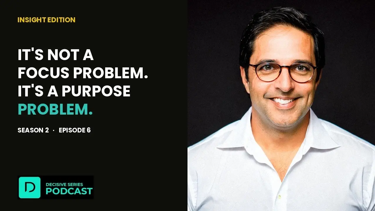 Decisive Series podcast with Steven Puri